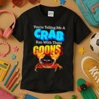 YouRe Telling Me A Crab Ran With These Goons Funny Crab Kids T-Shirt thumb 3
