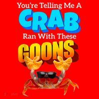 YouRe Telling Me A Crab Ran With These Goons Funny Crab Santa Hat thumb 1