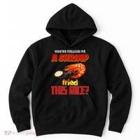 YouRe Telling Me A Shrimp Fried This Rice Hoodie thumb 0