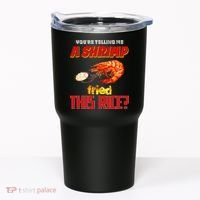 YouRe Telling Me A Shrimp Fried This Rice Tumbler thumb 0