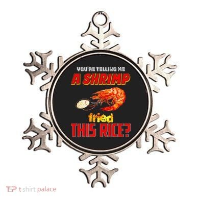 YouRe Telling Me A Shrimp Fried This Rice Ornament