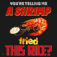YouRe Telling Me A Shrimp Fried This Rice Ornament thumb 1