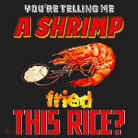 YouRe Telling Me A Shrimp Fried This Rice Hat thumb 2