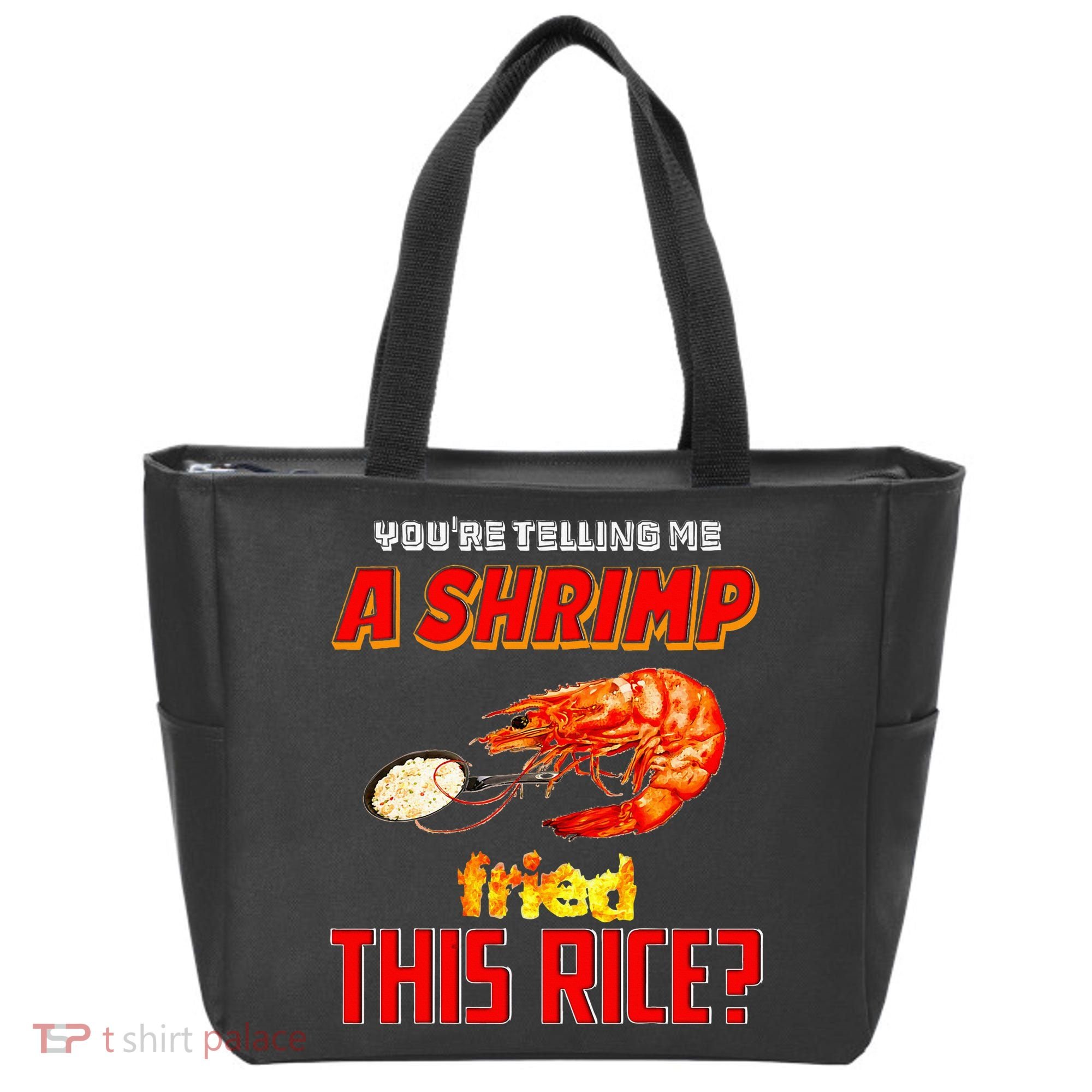 YouRe Telling Me A Shrimp Fried This Rice Tote Bag