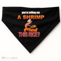 You’Re Telling Me A Shrimp Fried This Rice? Funny Dank Meme USA-Made Doggie Bandana thumb 0