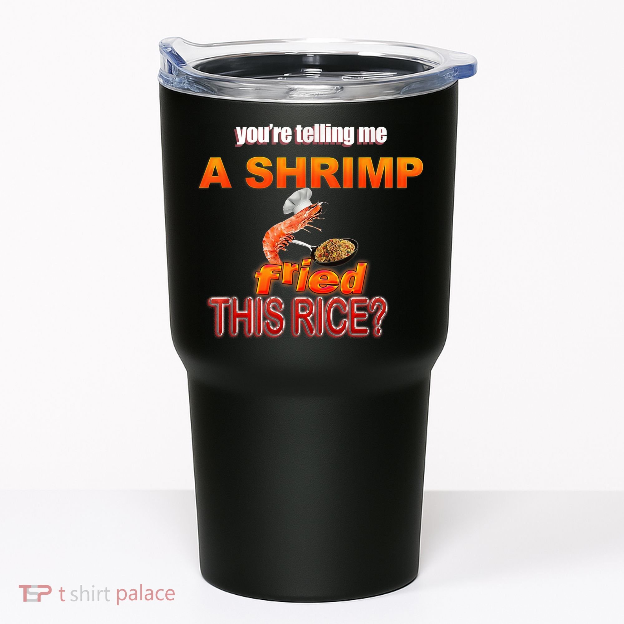 You’Re Telling Me A Shrimp Fried This Rice? Funny Dank Meme Tumbler