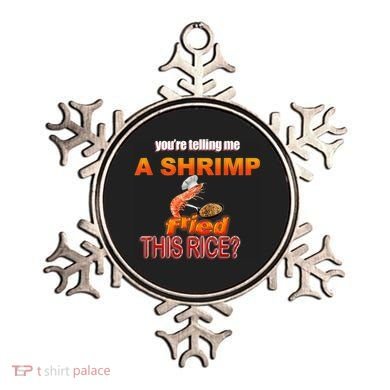 You’Re Telling Me A Shrimp Fried This Rice? Funny Dank Meme Ornament