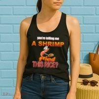 You’Re Telling Me A Shrimp Fried This Rice? Funny Dank Meme Women's Tank Top thumb 2