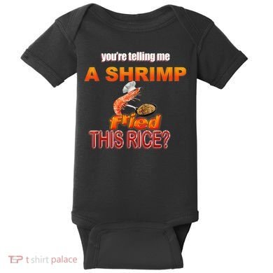 You’Re Telling Me A Shrimp Fried This Rice? Funny Dank Meme Baby Bodysuit