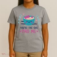 You're The One Pho Me T-Shirt thumb 4