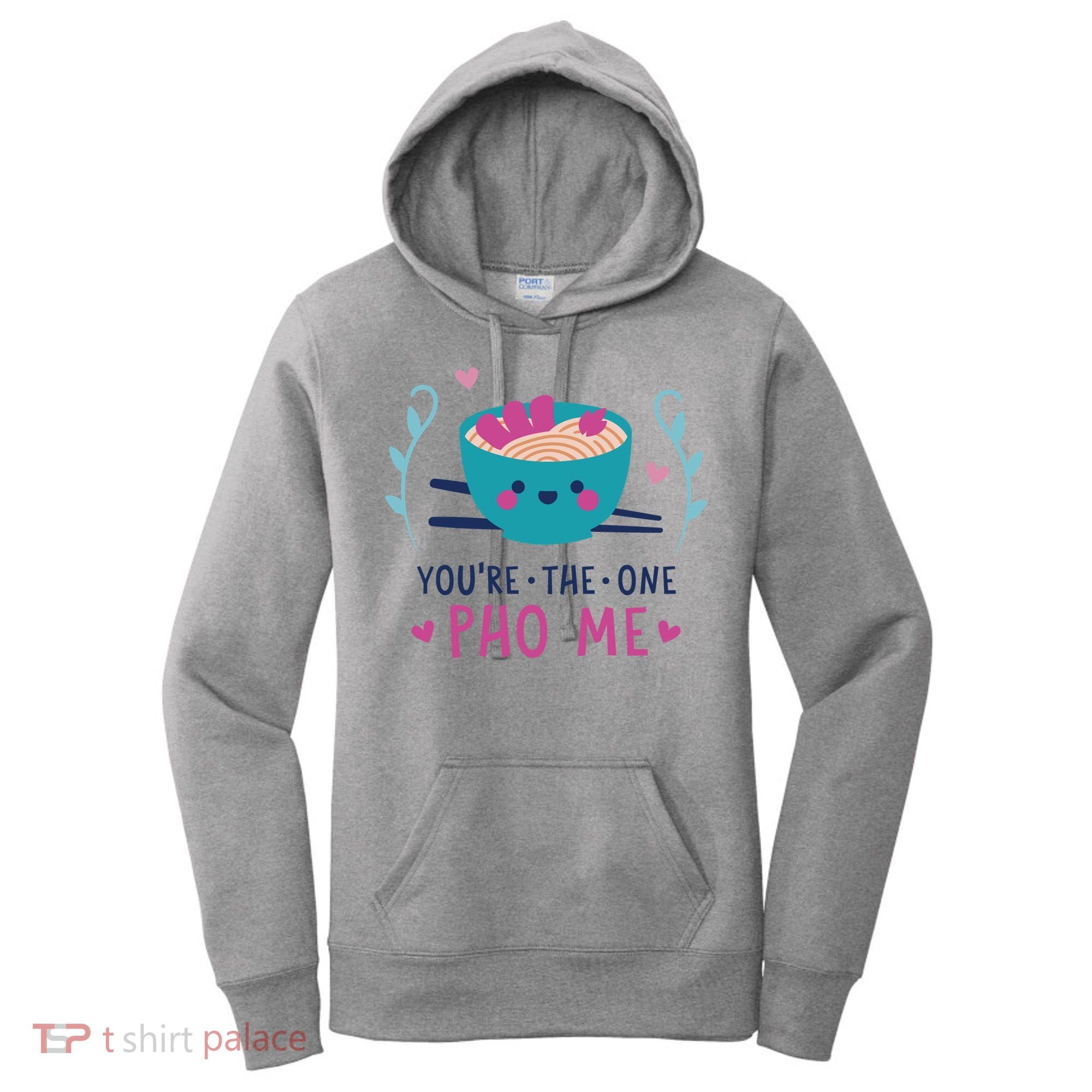 You're The One Pho Me Women's Hoodie