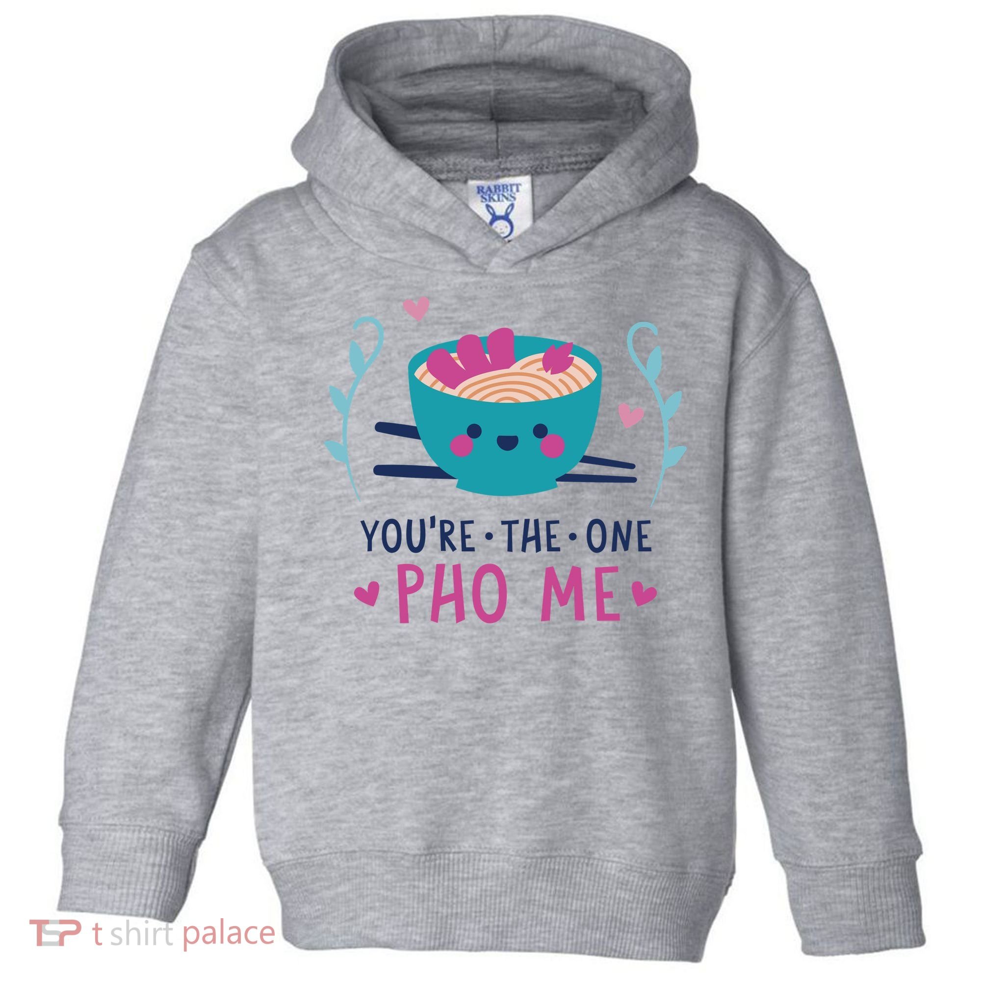 You're The One Pho Me Toddler Hoodie
