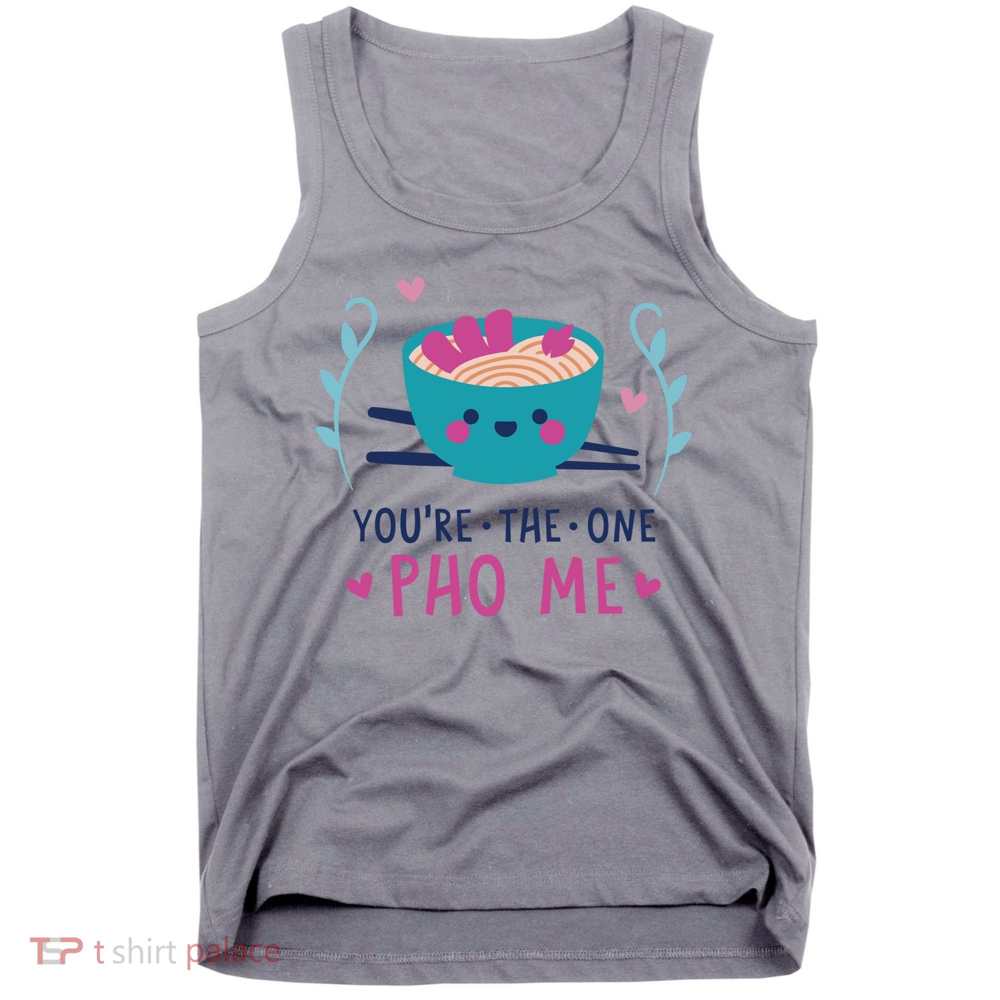 You're The One Pho Me Tank Top