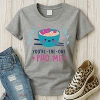 You're The One Pho Me Women's T-Shirt thumb 3