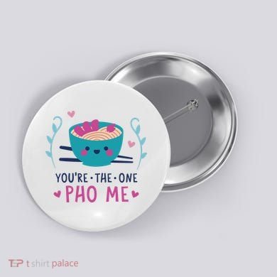 You're The One Pho Me Button