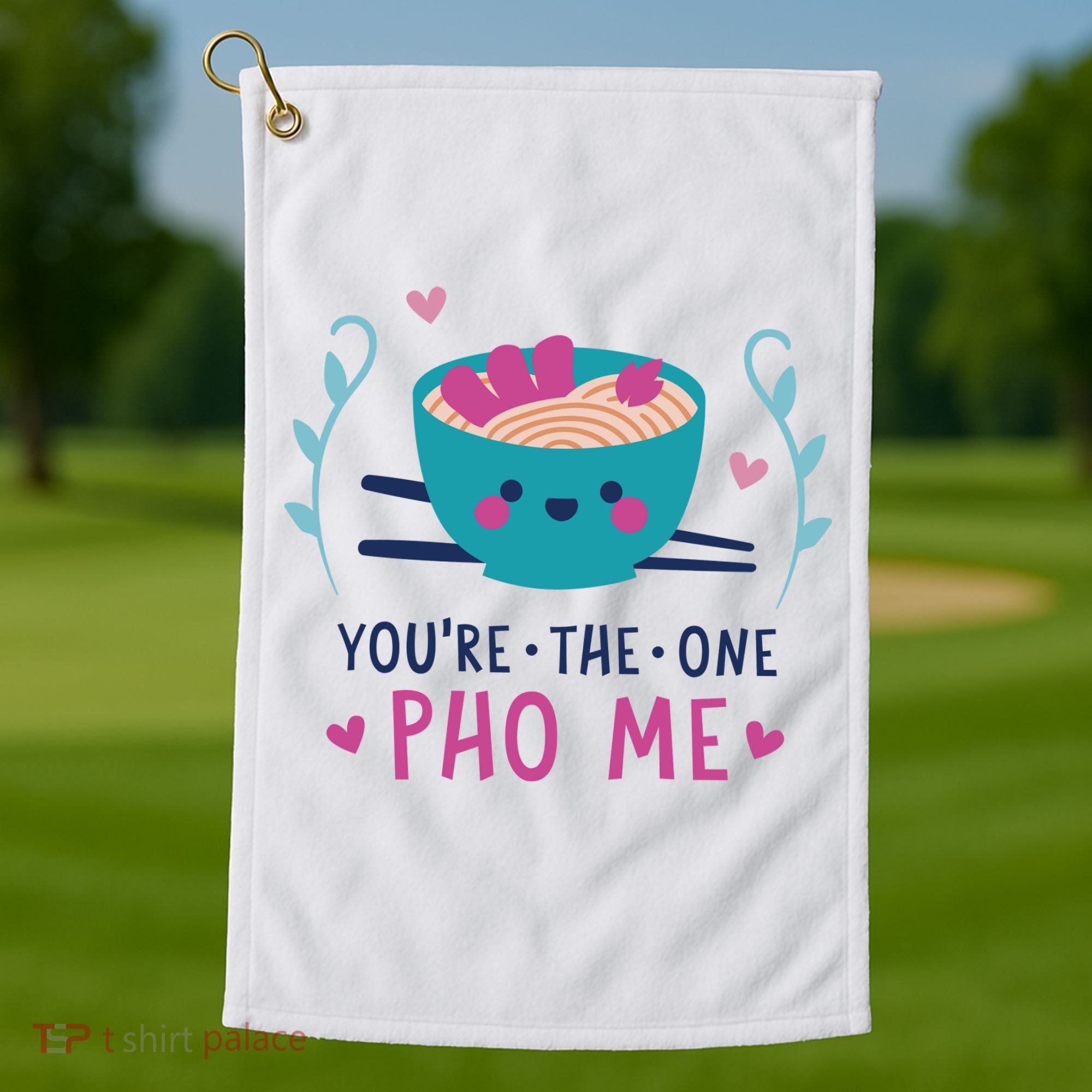 You're The One Pho Me Golf Towel
