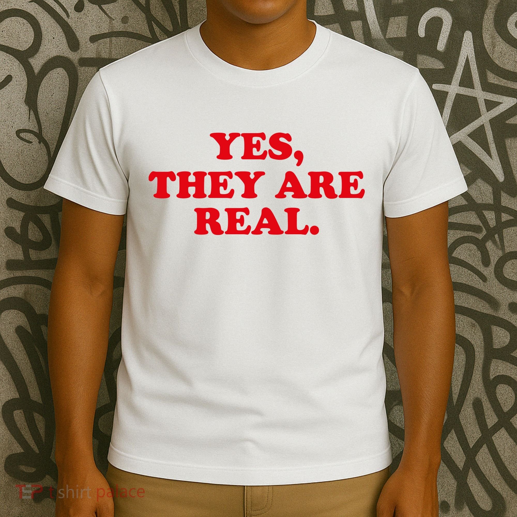 Yes They're Real Funny Saying T-Shirt
