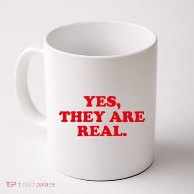 Yes They're Real Funny Saying Coffee Mug