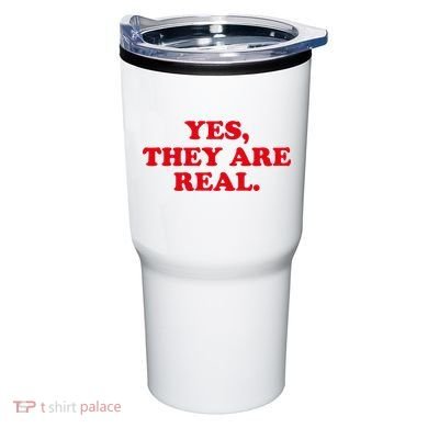Yes They're Real Funny Saying Tumbler
