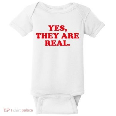 Yes They're Real Funny Saying Baby Bodysuit