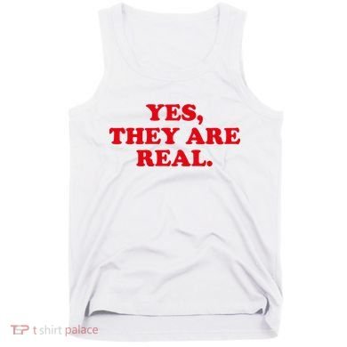 Yes They're Real Funny Saying Tank Top