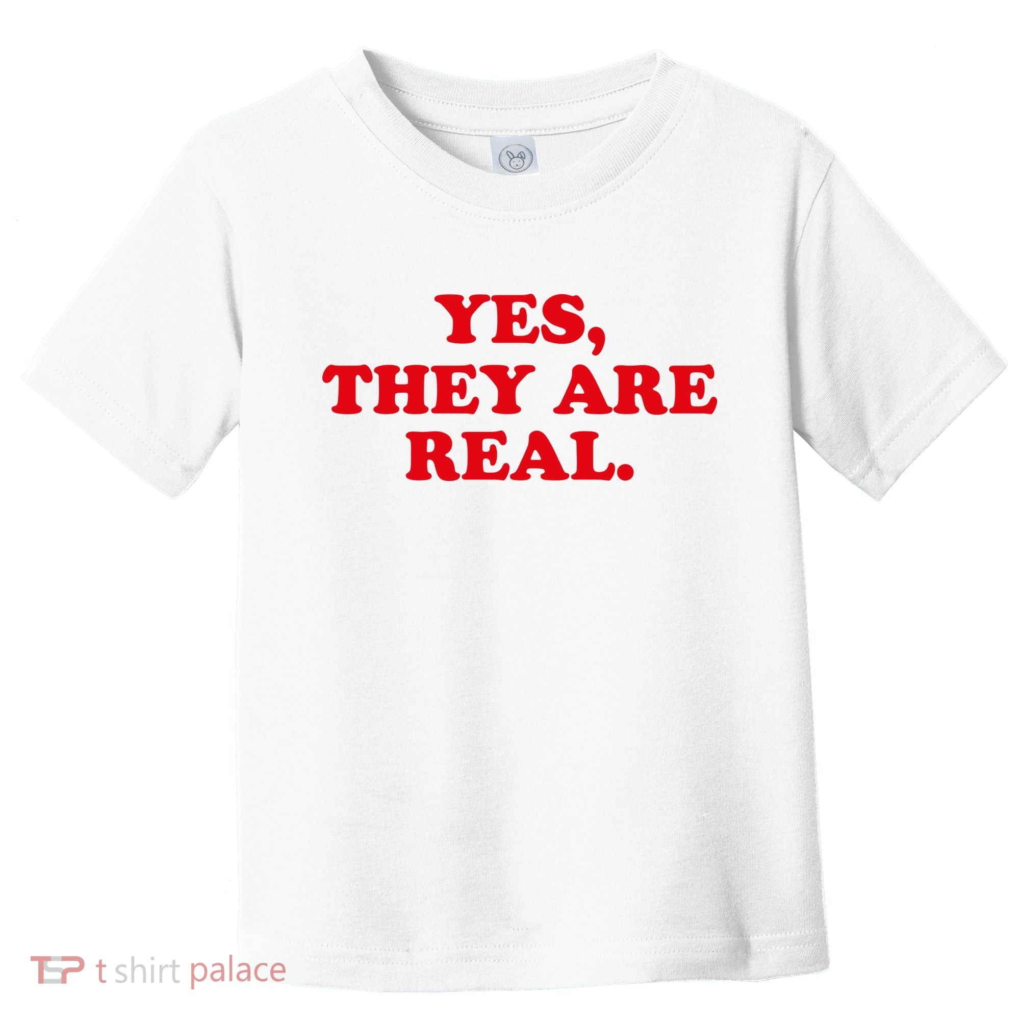 Yes They're Real Funny Saying Toddler T-Shirt