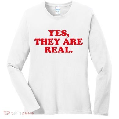 Yes They're Real Funny Saying Women's Long Sleeve Shirt