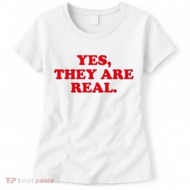 Yes They're Real Funny Saying Women's T-Shirt
