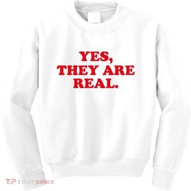 Yes They're Real Funny Saying Kids Sweatshirt