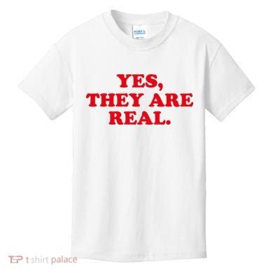 Yes They're Real Funny Saying Kids T-Shirt