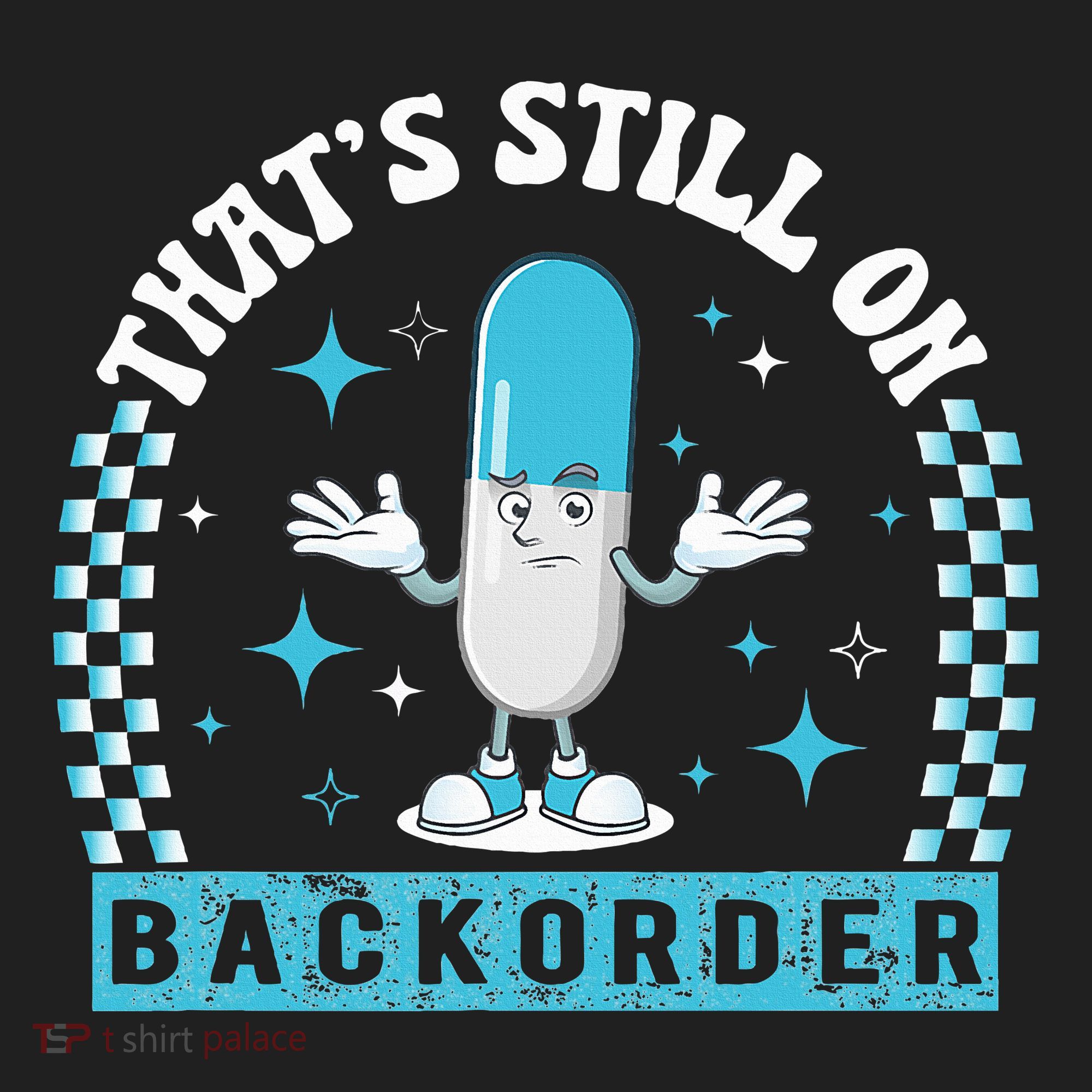 Yeah ThatS Still On Backorder Cool Pharmacy Tech Pharmacist Tumbler
