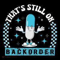 Yeah ThatS Still On Backorder Cool Pharmacy Tech Pharmacist Tank Top thumb 6