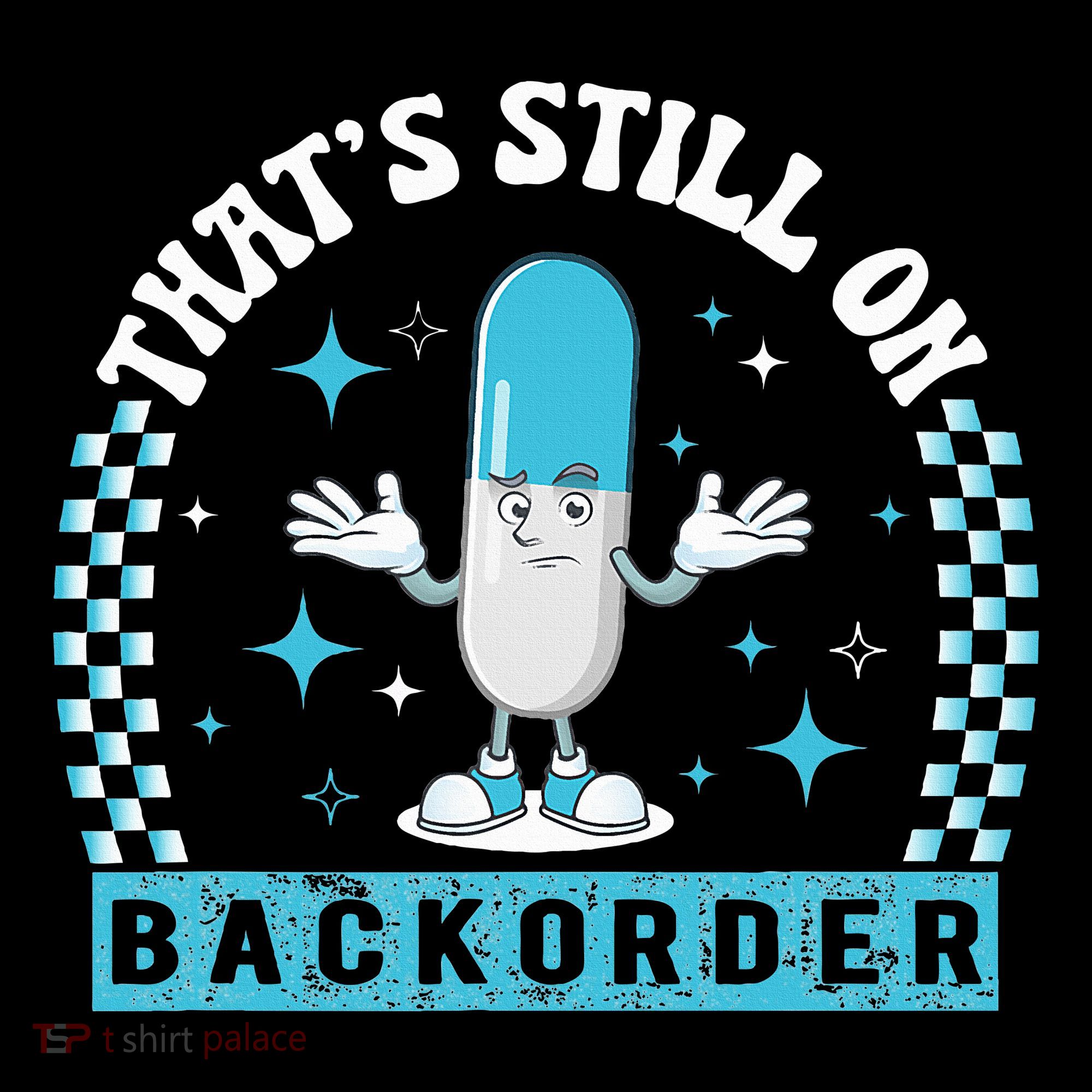 Yeah ThatS Still On Backorder Cool Pharmacy Tech Pharmacist Tank Top
