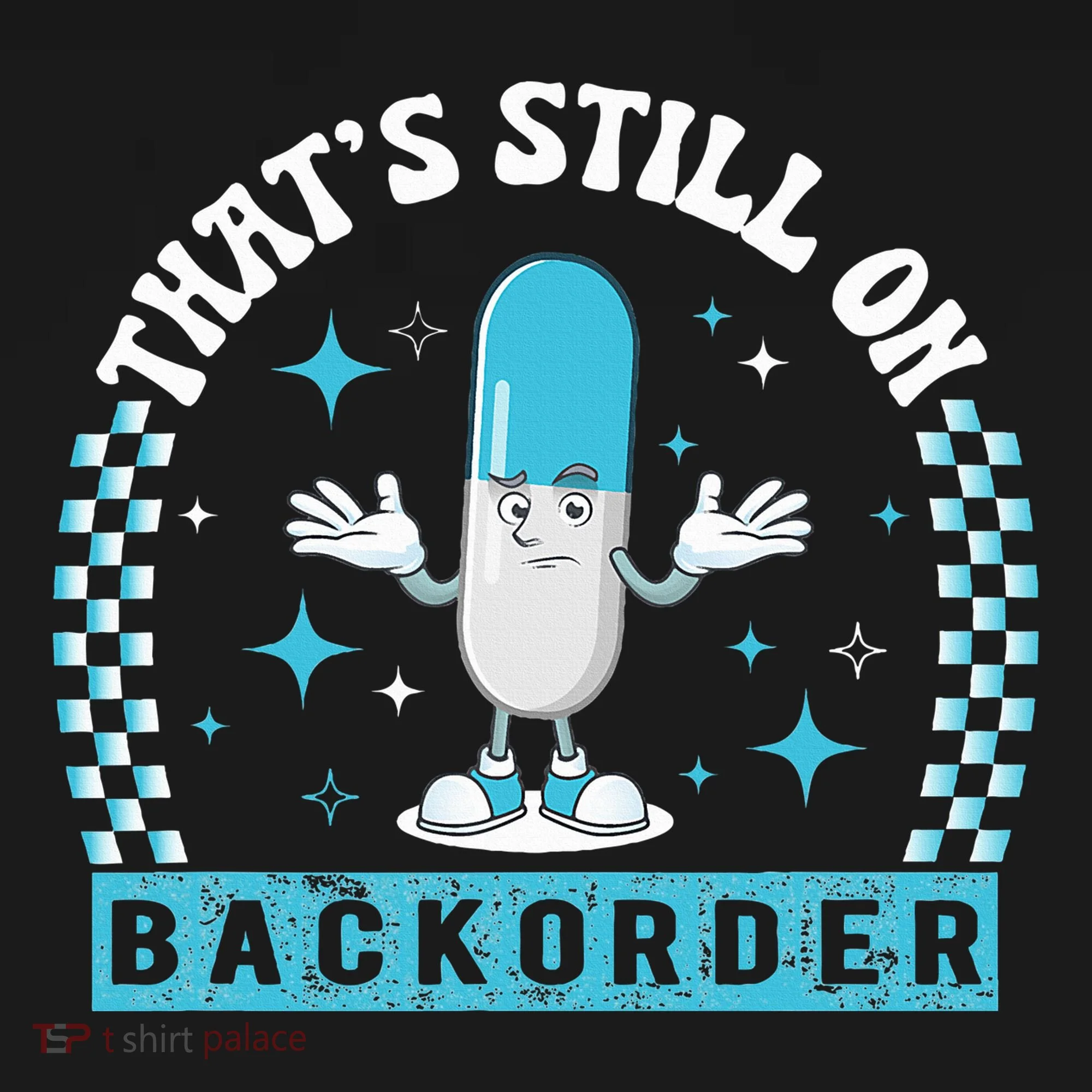 Yeah ThatS Still On Backorder Cool Pharmacy Tech Pharmacist Tank Top