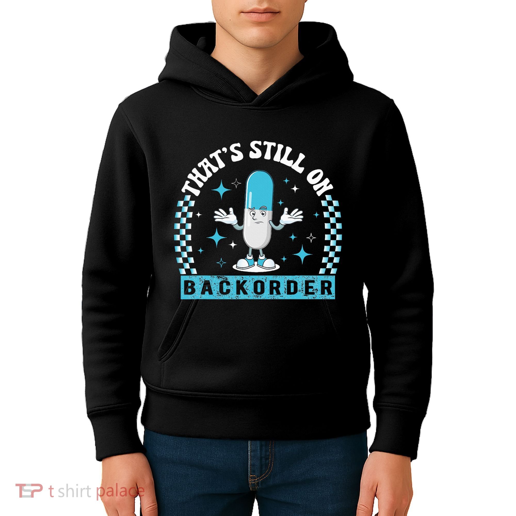 Yeah ThatS Still On Backorder Cool Pharmacy Tech Pharmacist Kids Hoodie