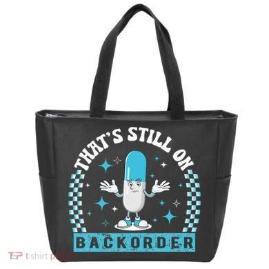 Yeah ThatS Still On Backorder Cool Pharmacy Tech Pharmacist Tote Bag