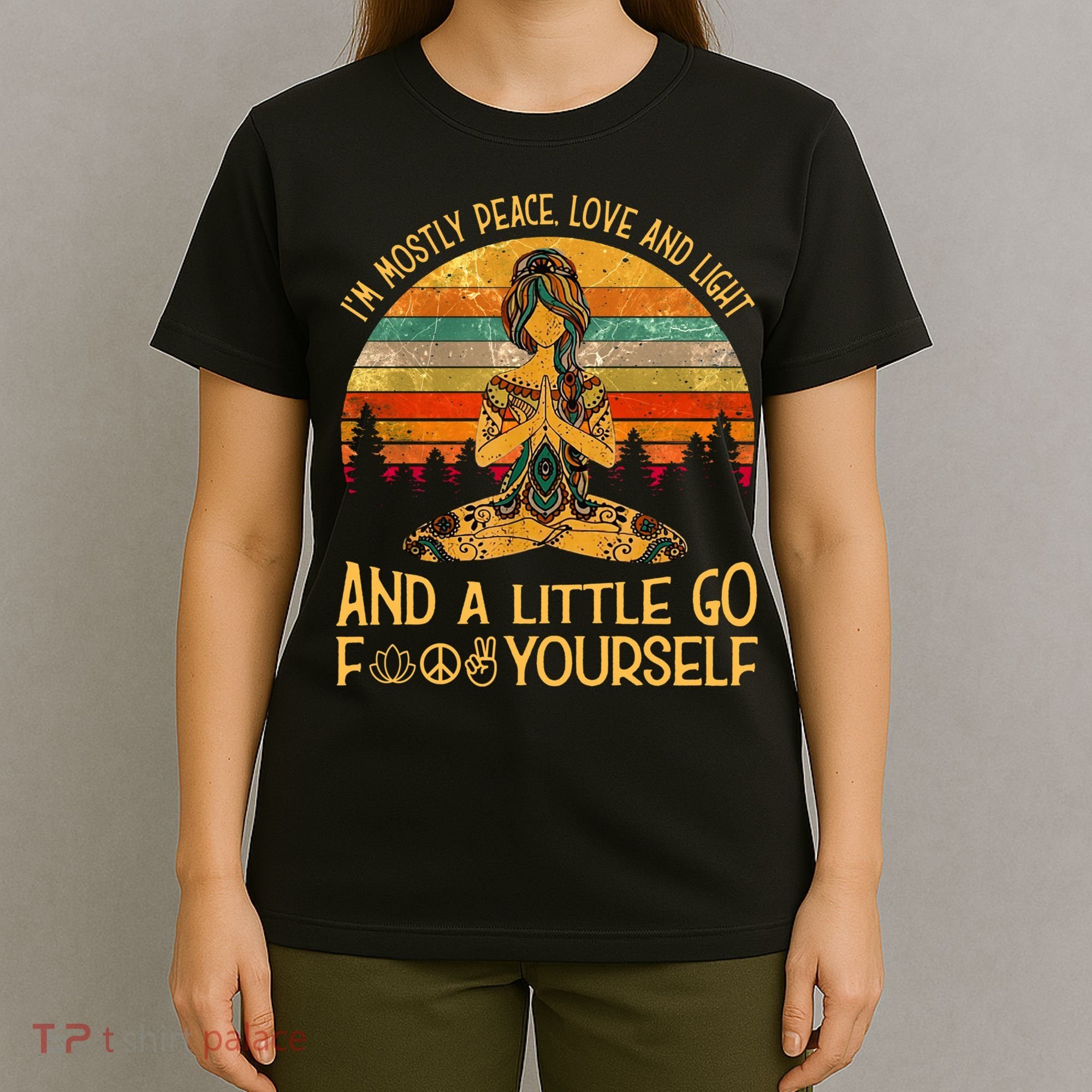 Yoga Tattoo Women I&X27;M Mostly Peace Love And Light T-Shirt