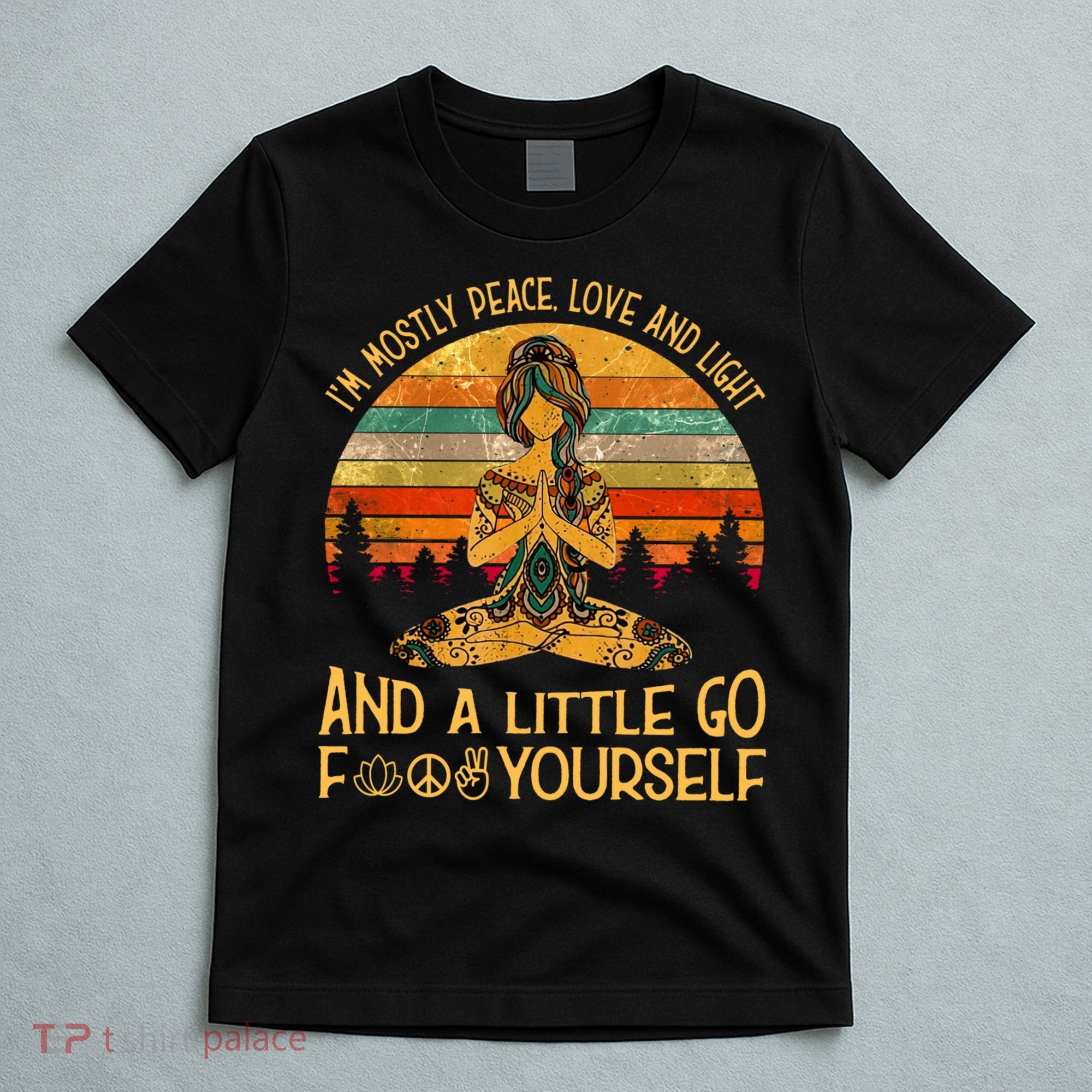 Yoga Tattoo Women I&X27;M Mostly Peace Love And Light T-Shirt