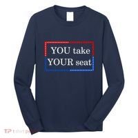 You Take Your Seat Anti Biden's Cue Cards Long Sleeve Shirt thumb 0