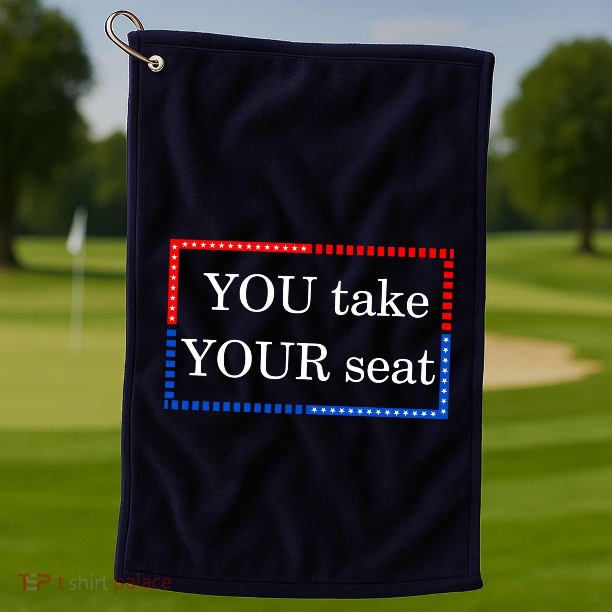 You Take Your Seat Anti Biden's Cue Cards Golf Towel