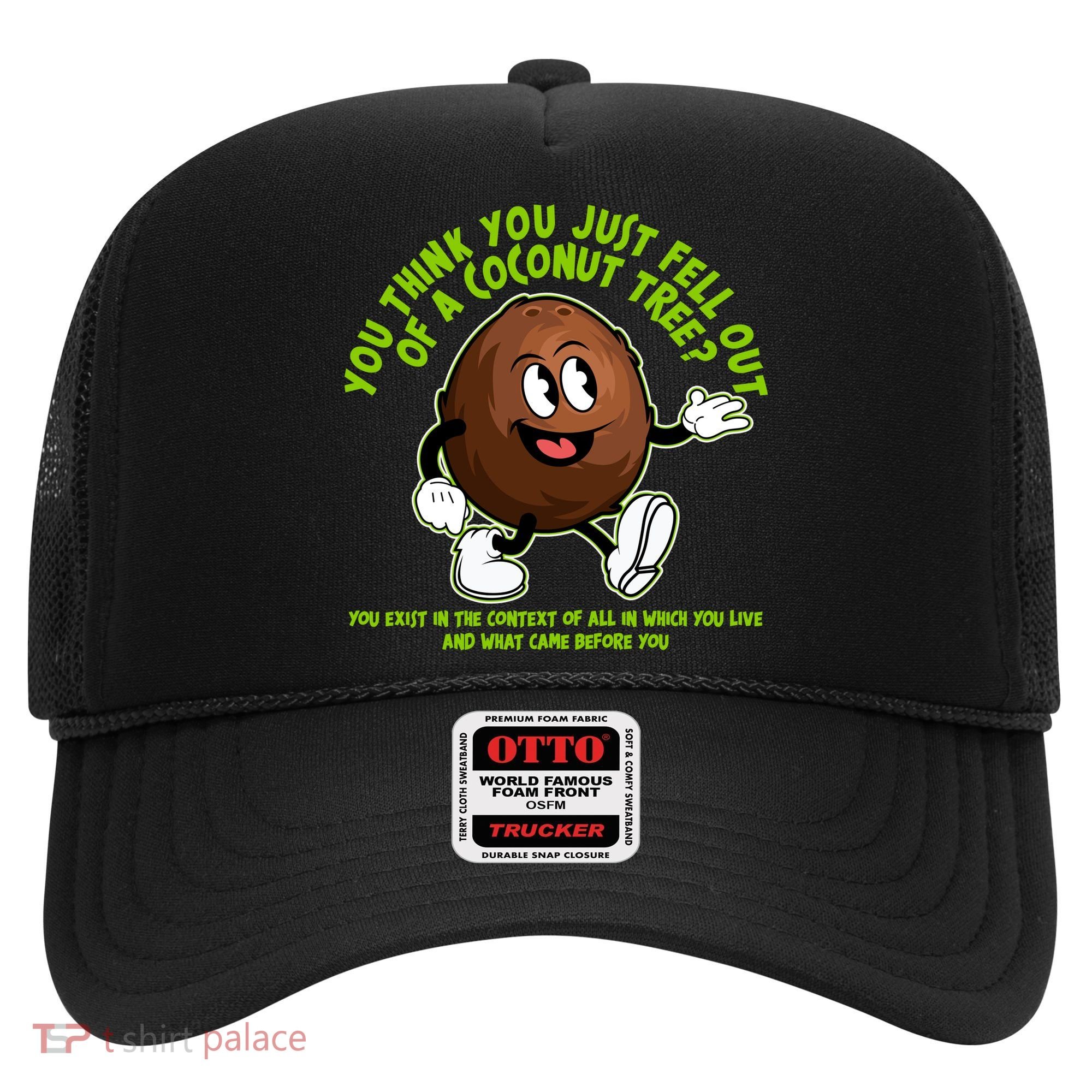 You Think You Just Fell Out Of A Coconut Tree Kalama Harris 2024 Meme Hat