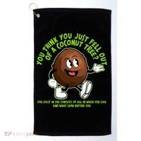 You Think You Just Fell Out Of A Coconut Tree Kalama Harris 2024 Meme Golf Towel thumb 0