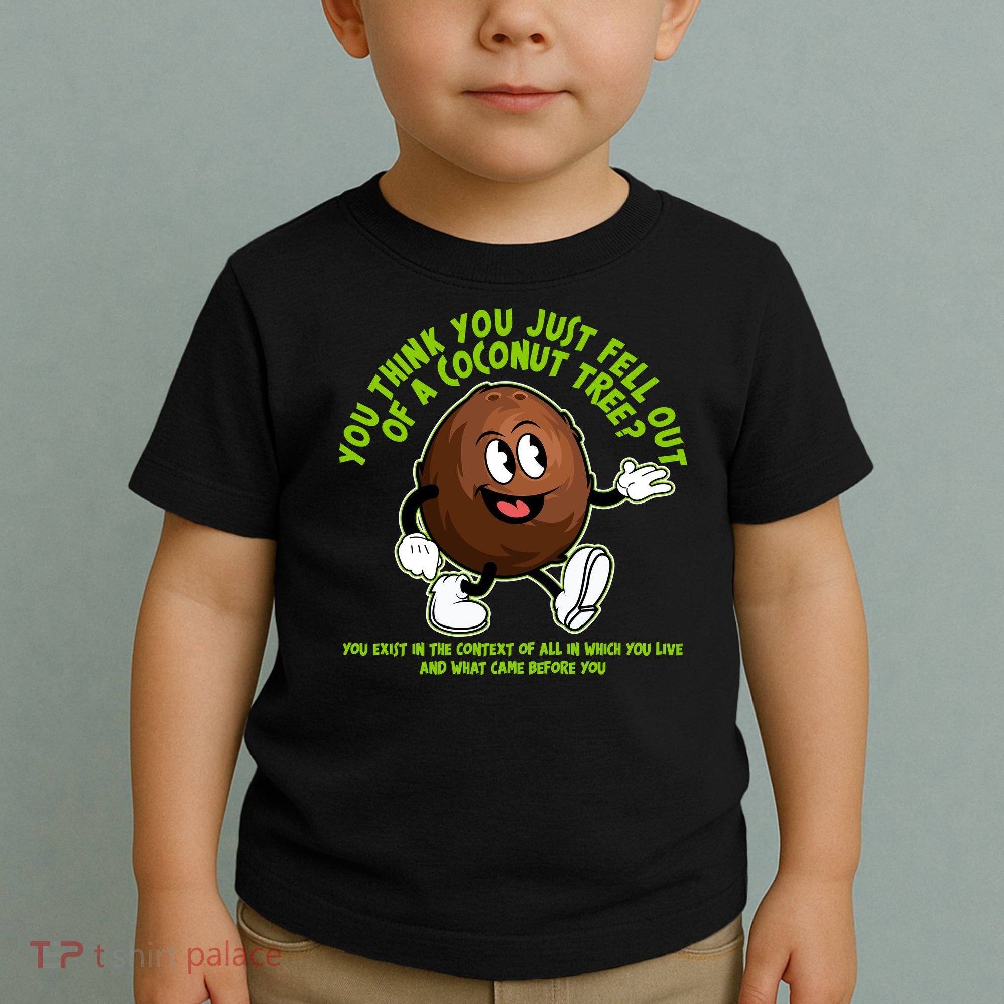 You Think You Just Fell Out Of A Coconut Tree Kalama Harris 2024 Meme Toddler T-Shirt