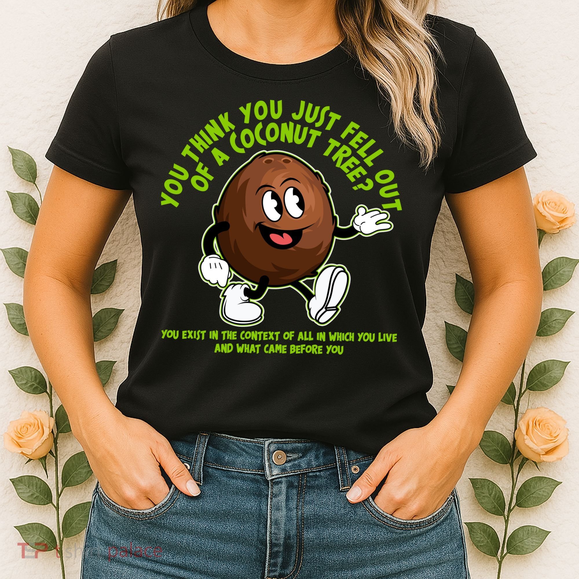 You Think You Just Fell Out Of A Coconut Tree Kalama Harris 2024 Meme Women's T-Shirt