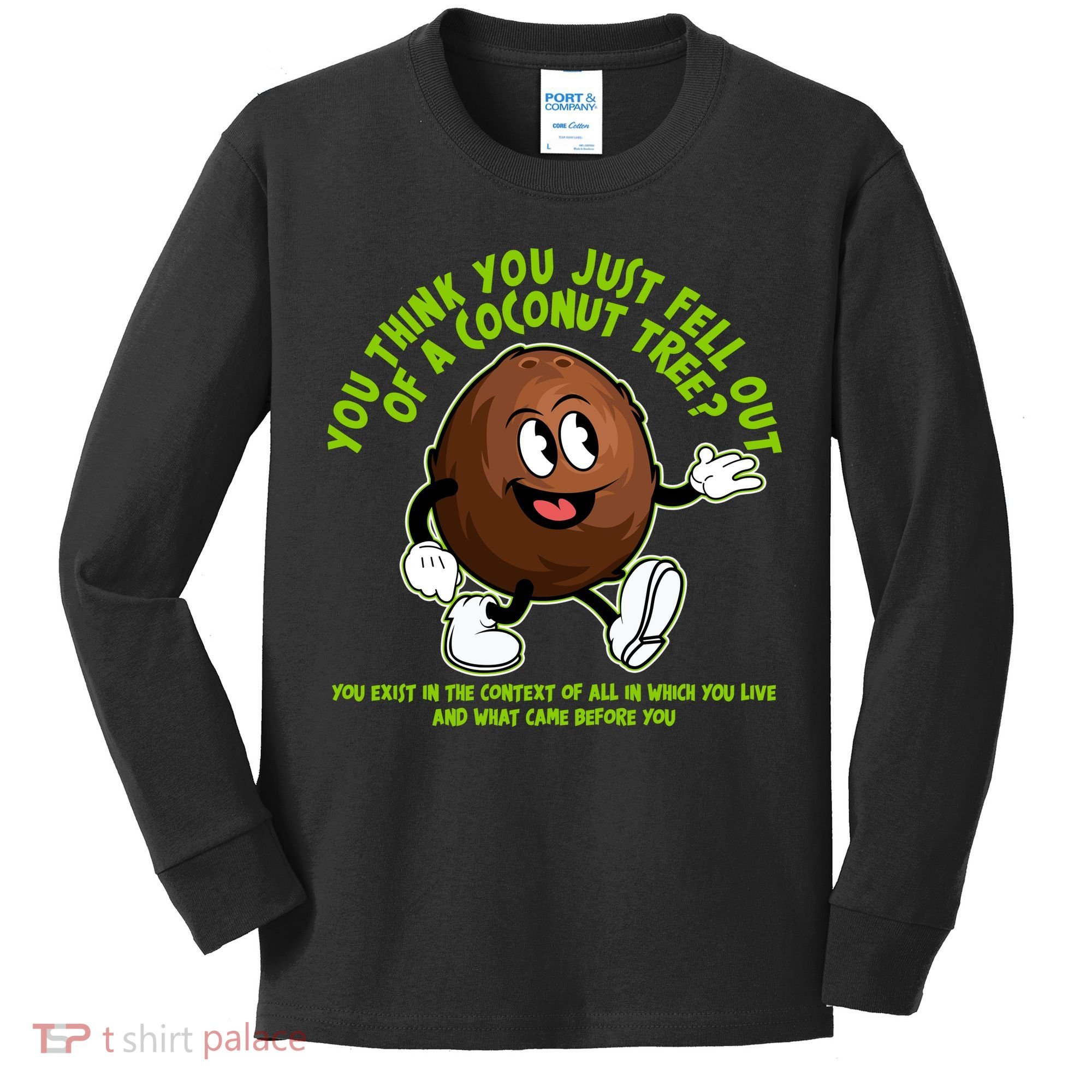 You Think You Just Fell Out Of A Coconut Tree Kalama Harris 2024 Meme Kids Long Sleeve Shirt