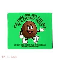 You Think You Just Fell Out Of A Coconut Tree Kalama Harris 2024 Meme Mousepad thumb 0