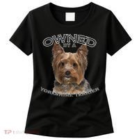 Yorkshire Terrier Yorkie Owner Lover Owned By Cute Dog Women's T-Shirt thumb 0