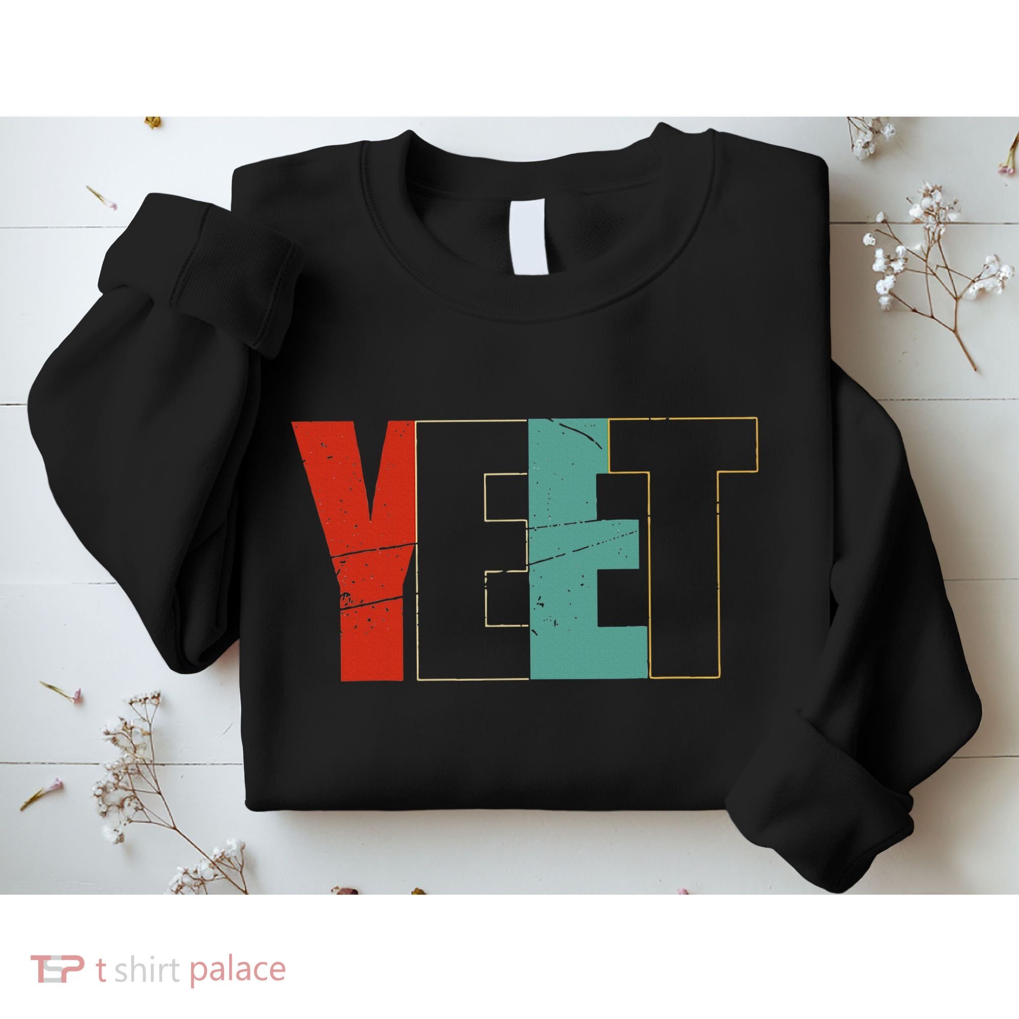 Yeet Trendy Yeeting Meme Slogan Urban Slang Sweatshirt