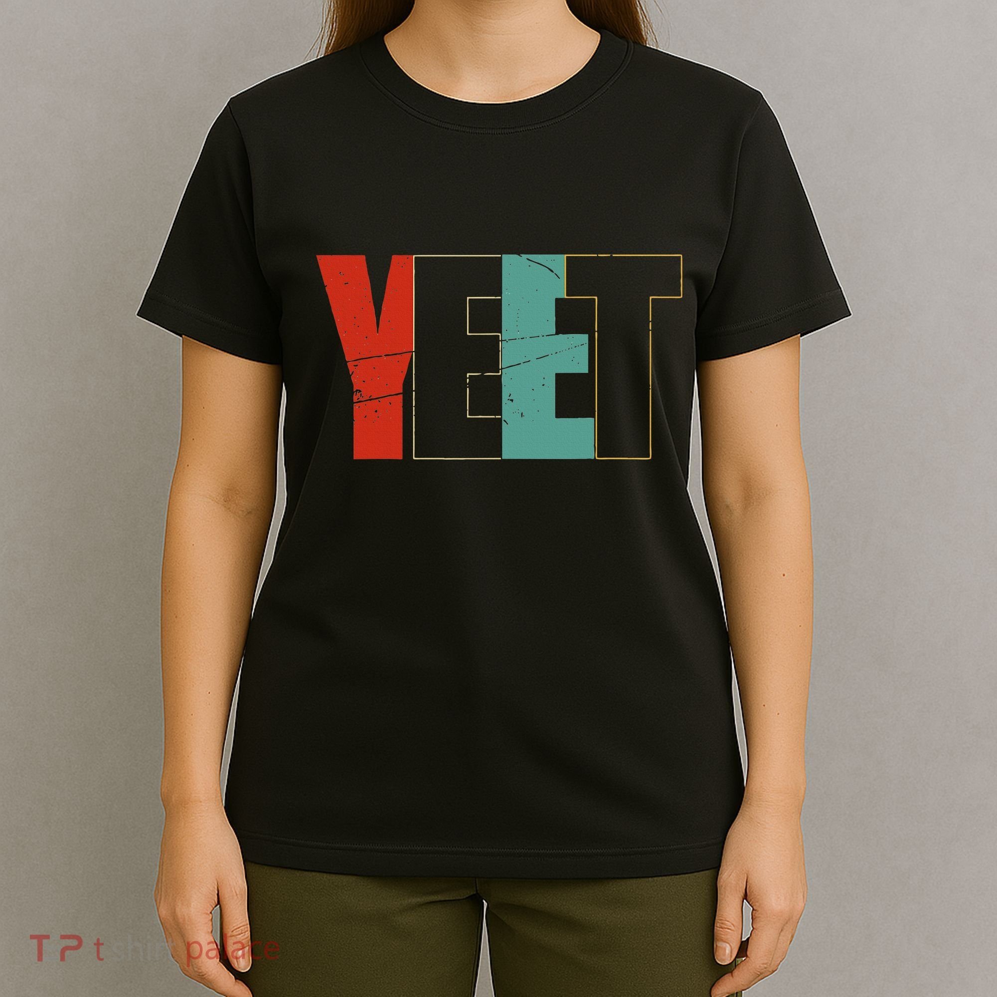 Yeet Trendy Yeeting Meme Slogan Urban Slang T-Shirt