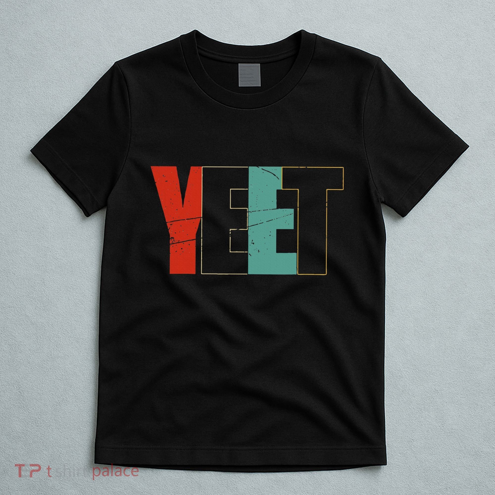Yeet Trendy Yeeting Meme Slogan Urban Slang T-Shirt